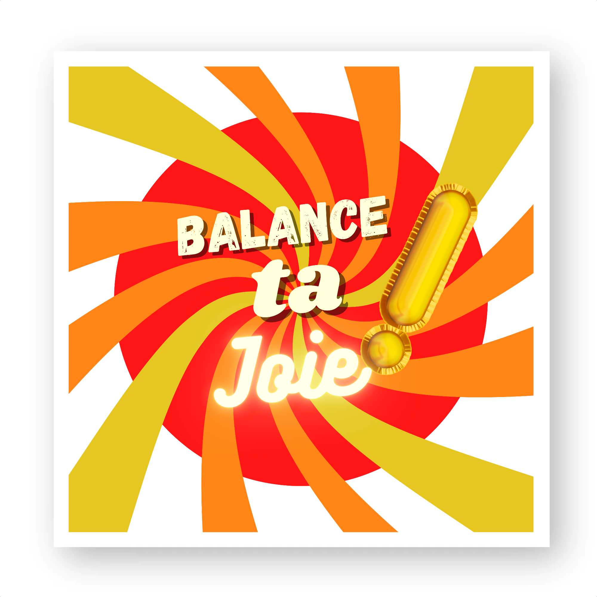 Balance ta joie !