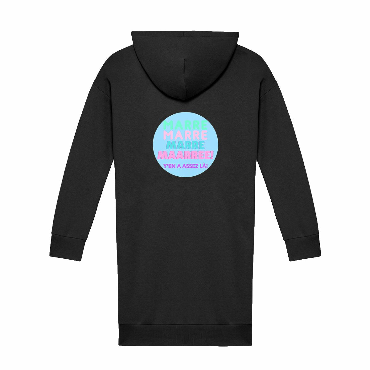 MARRE ? MACARON SWEETY (au dos) ? Robe sweat à capuche 100% écologique 3 coloris