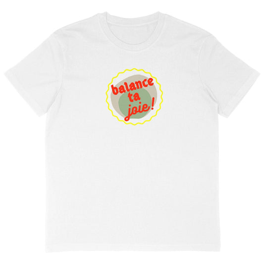 Balance ta joie ! T-shirt écologique 3 coloris - capsule vert gris jaune rouge