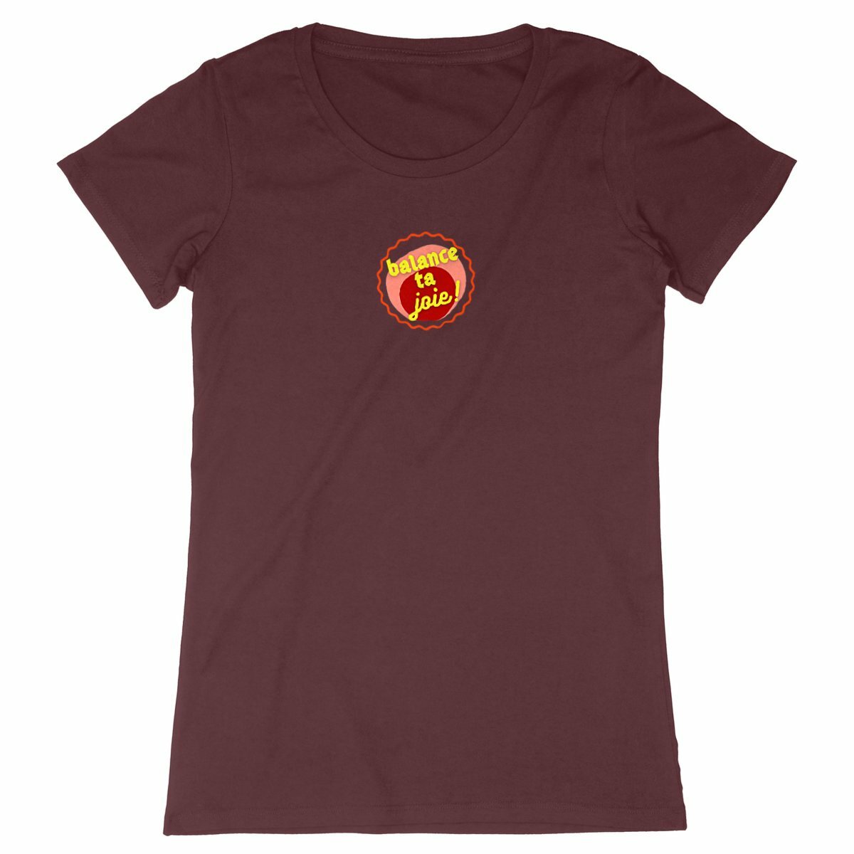 Balance ta joie ! T-shirt écologique 8 coloris Expresser - capsule bordeaux rose & écriture jaune 