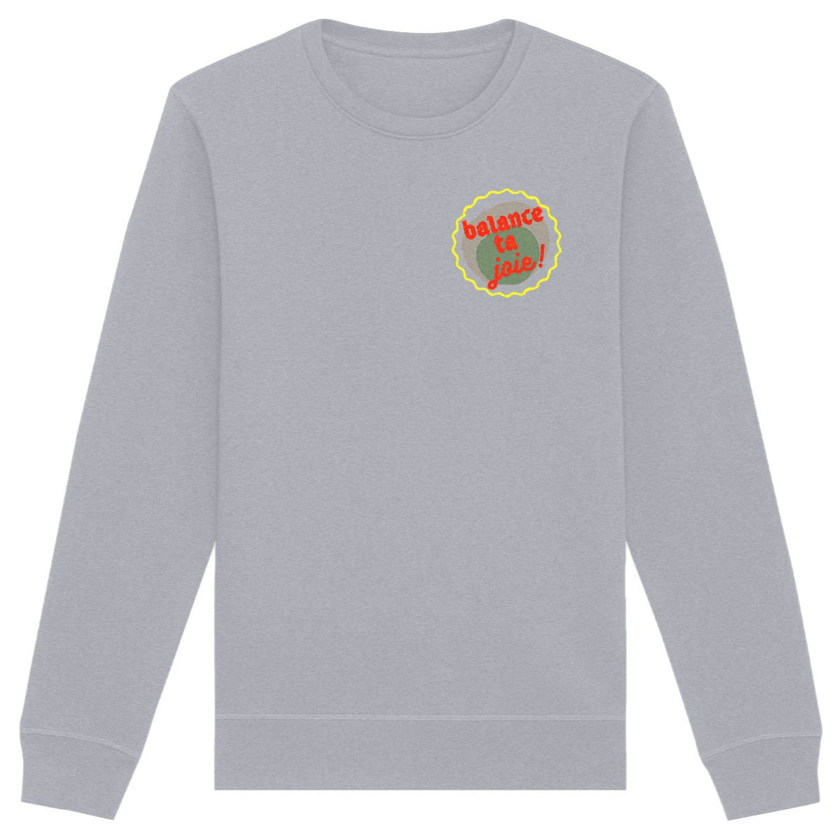 Balance ta joie ! Sweat écologique 5 coloris - capsule vert gris jaune rouge