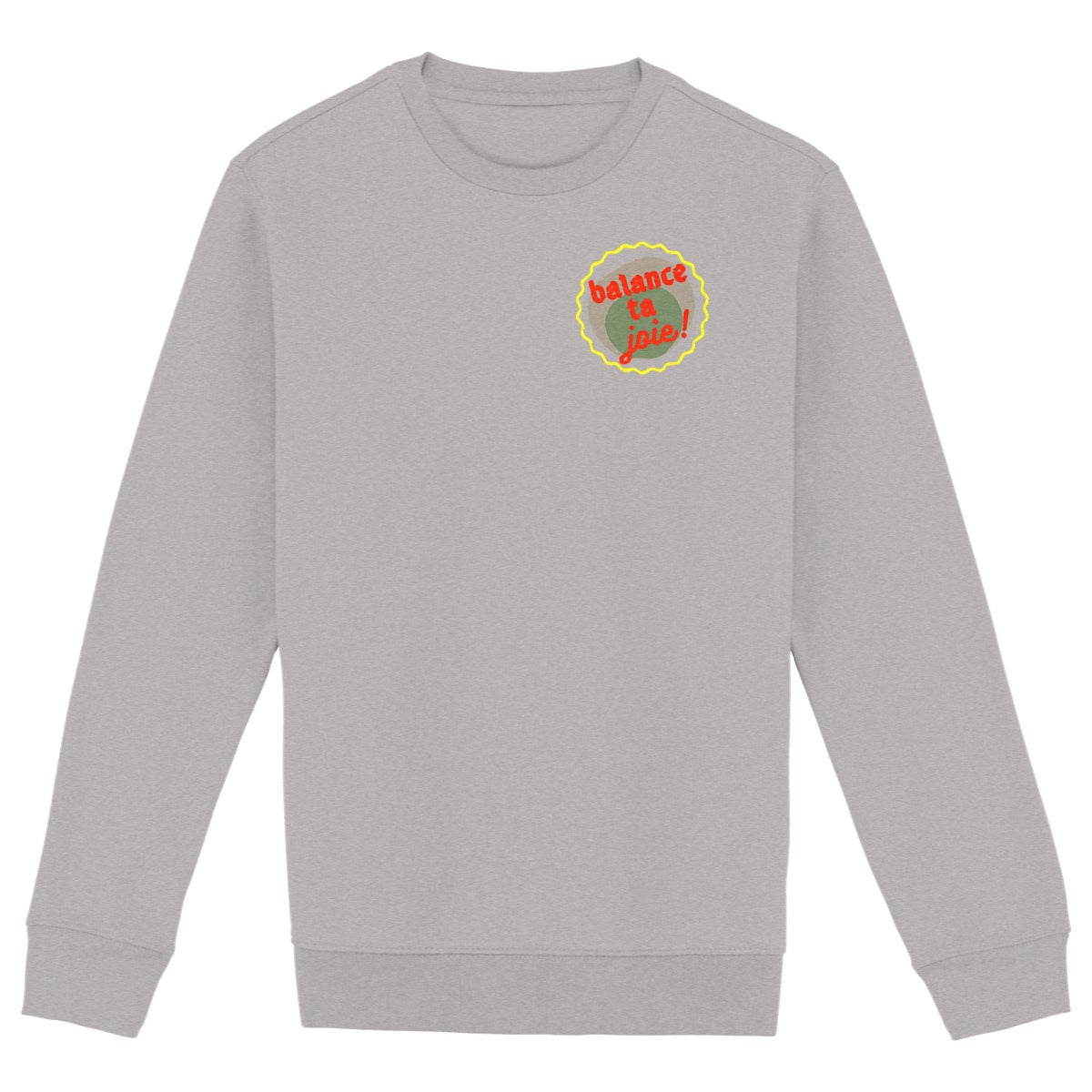 Balance ta joie ! Sweat écologique 3 coloris - capsule vert gris jaune rouge