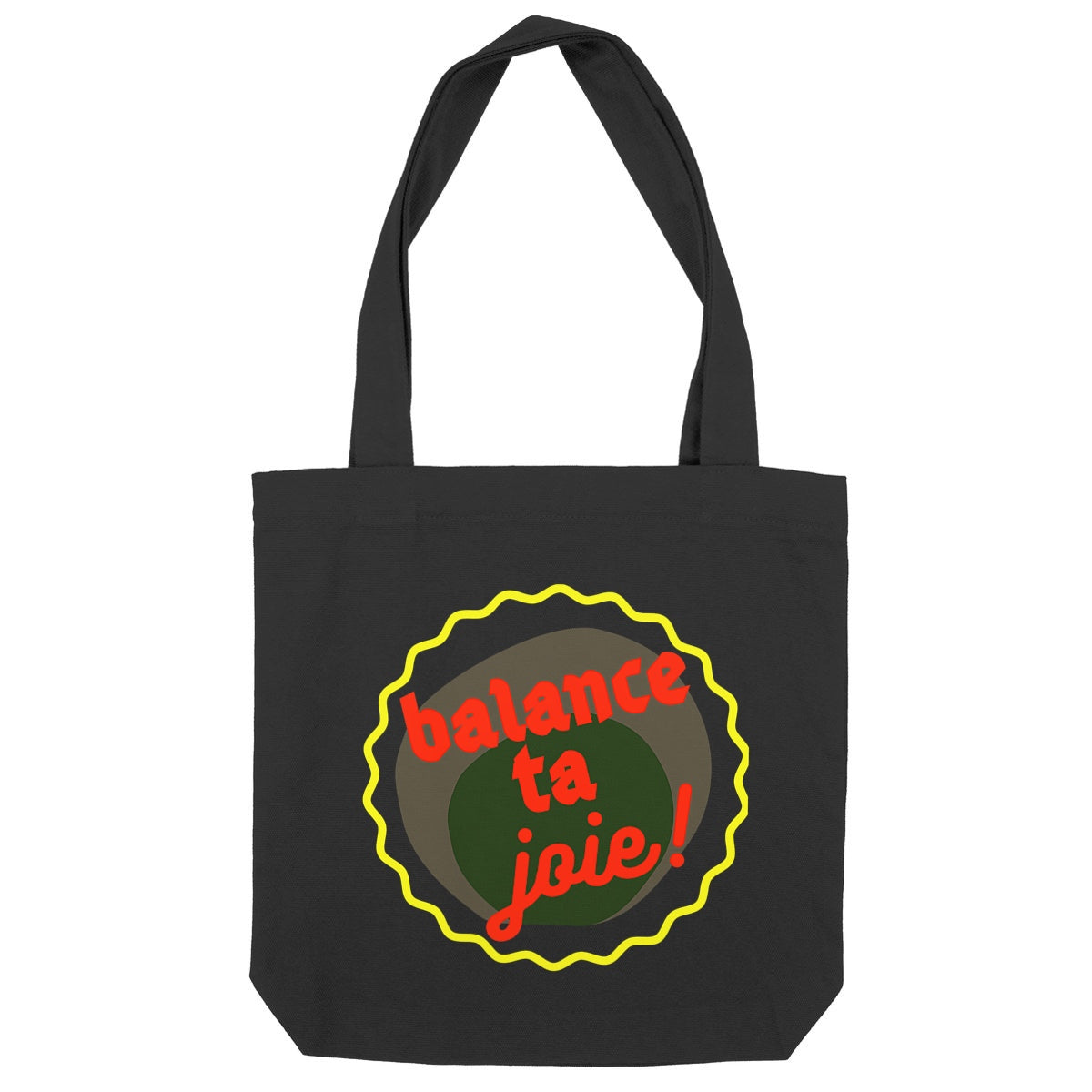 Balance ta joie ! Tote bag écologique noir - capsule vert gris jaune rouge