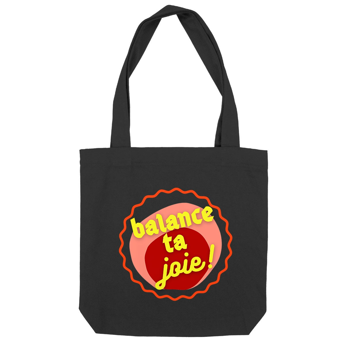 Balance ta joie ! Tote bag écologique noir - capsule bordeaux rose & écriture jaune 