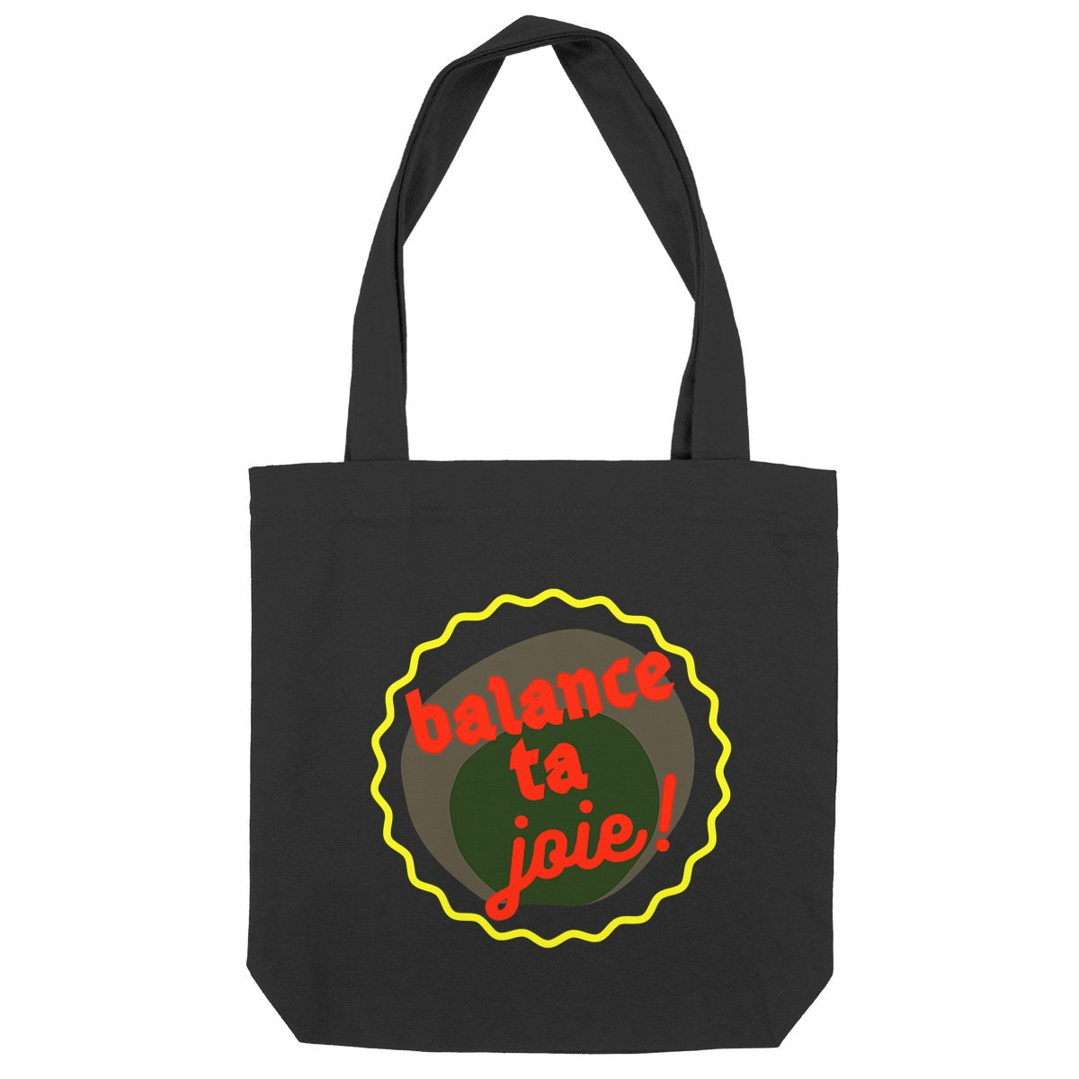 Balance ta joie ! Tote bag écologique anses épaisses - capsule vert gris jaune rouge